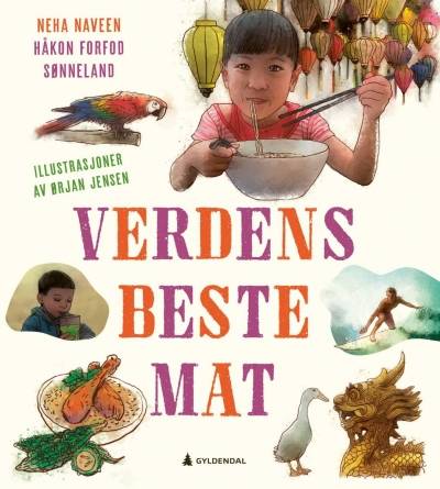 Bokomslaget til "Verdens beste mat" av Neha Naveen og Håkon Forfod Sønneland.